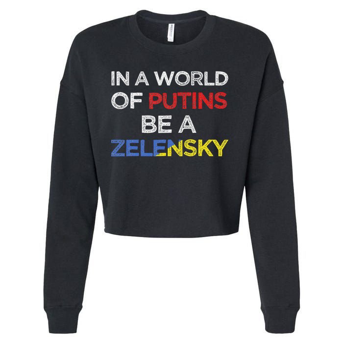 I Stand With Ukraine In A World Of Putins Be A Zelensky Cropped Pullover Crew