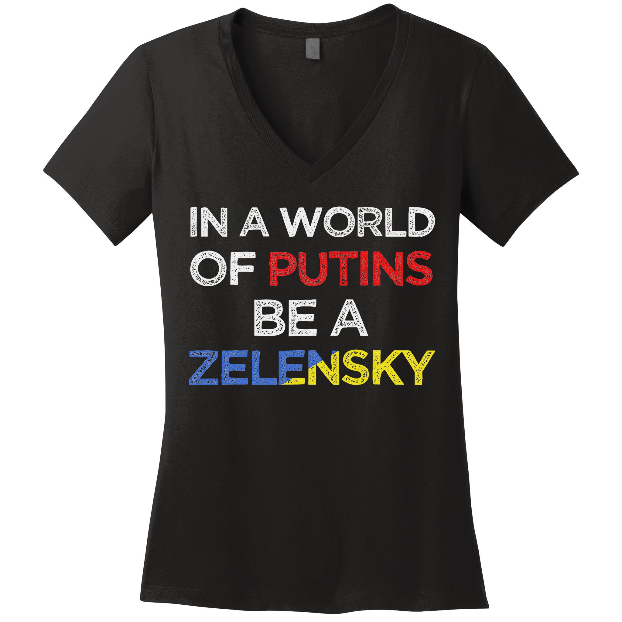 I Stand With Ukraine In A World Of Putins Be A Zelensky Women's V-Neck T-Shirt