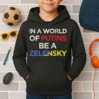 I Stand With Ukraine In A World Of Putins Be A Zelensky Kids Hoodie