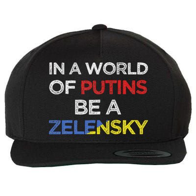 I Stand With Ukraine In A World Of Putins Be A Zelensky Wool Snapback Cap