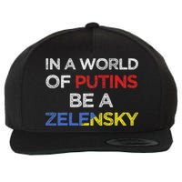 I Stand With Ukraine In A World Of Putins Be A Zelensky Wool Snapback Cap