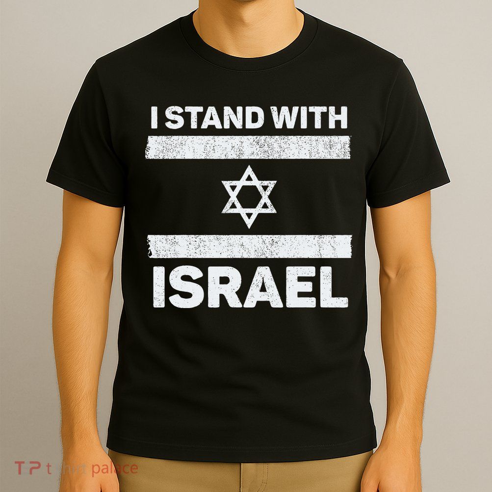 I Stand With Israel My Support Israel Flag Pride T-Shirt
