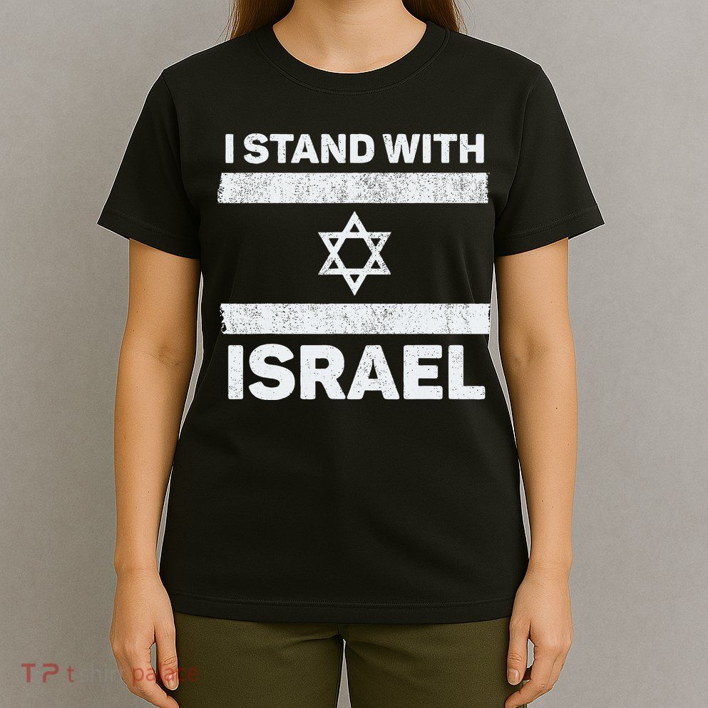 I Stand With Israel My Support Israel Flag Pride T-Shirt