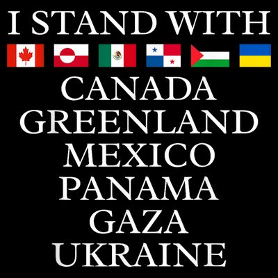 I Stand With Canada Greenland Mexico Panama Gaza Ukraine T-Shirt