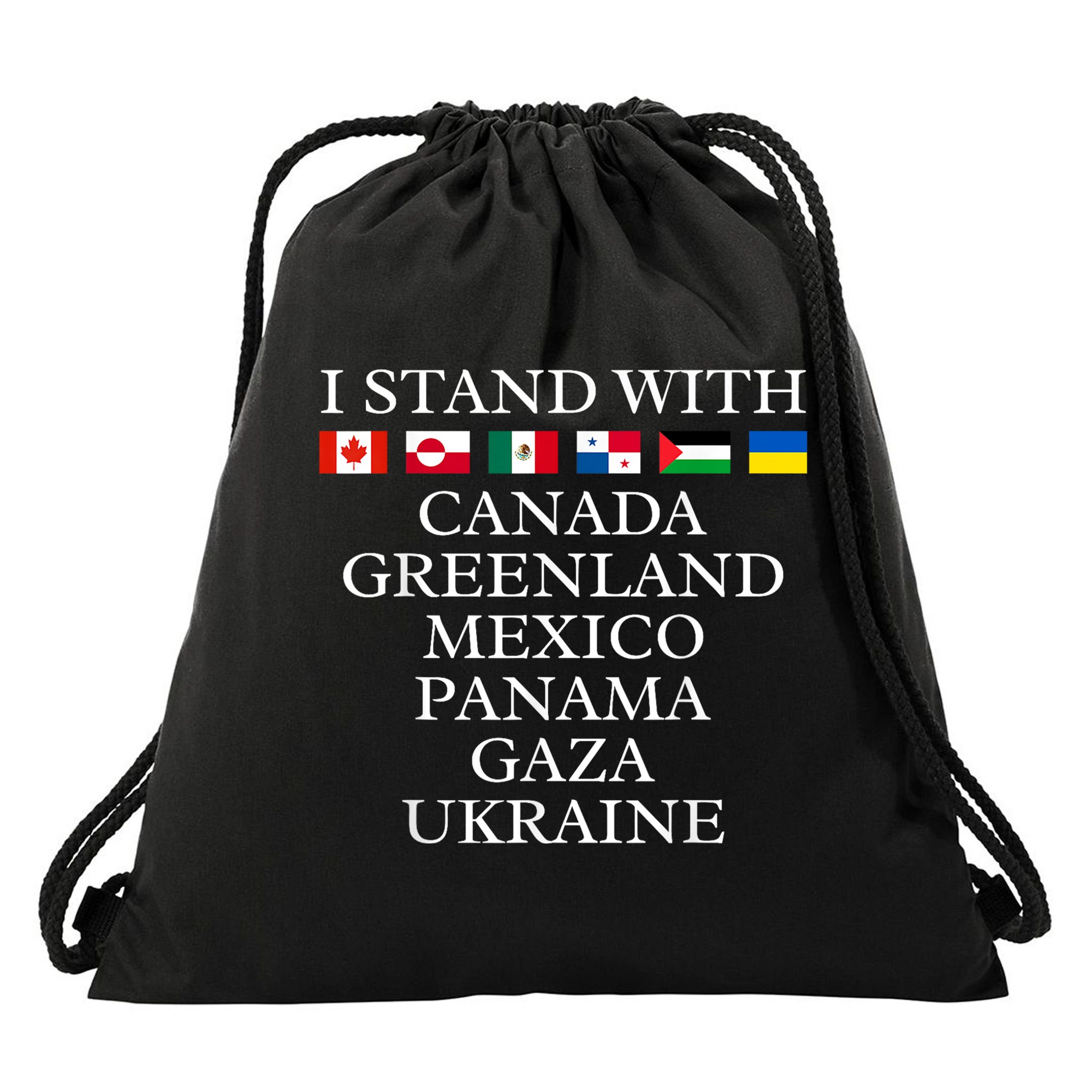 I Stand With Canada Greenland Mexico Panama Gaza Ukraine Drawstring Bag