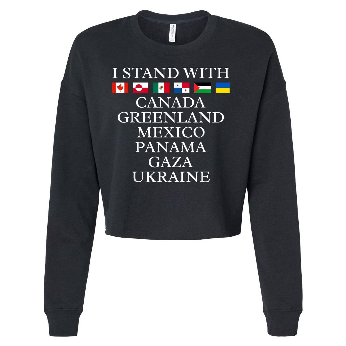 I Stand With Canada Greenland Mexico Panama Gaza Ukraine Cropped Pullover Crew