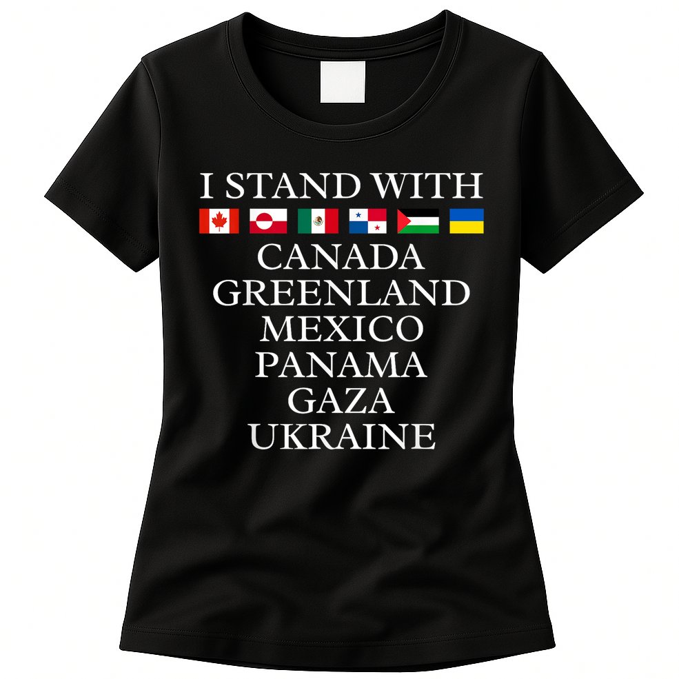 I Stand With Canada Greenland Mexico Panama Gaza Ukraine Womens T-Shirt