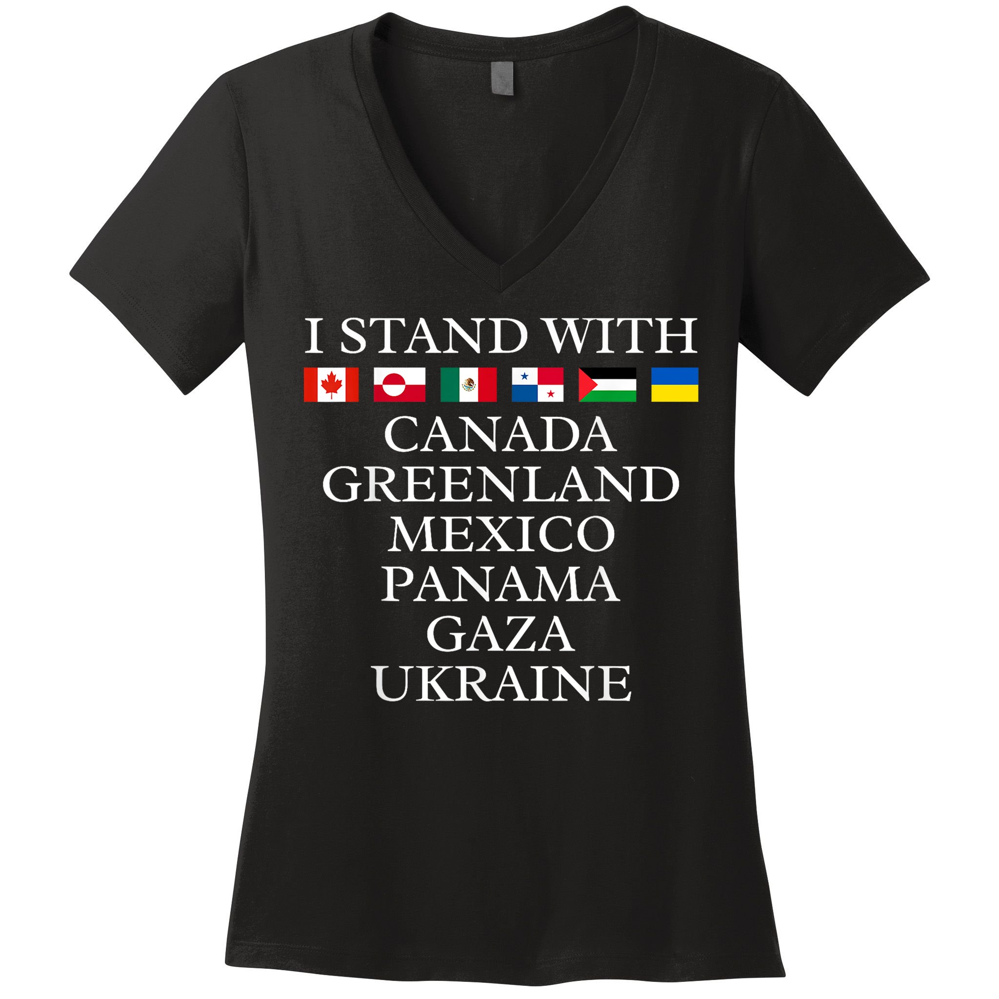 I Stand With Canada Greenland Mexico Panama Gaza Ukraine Women's V-Neck T-Shirt
