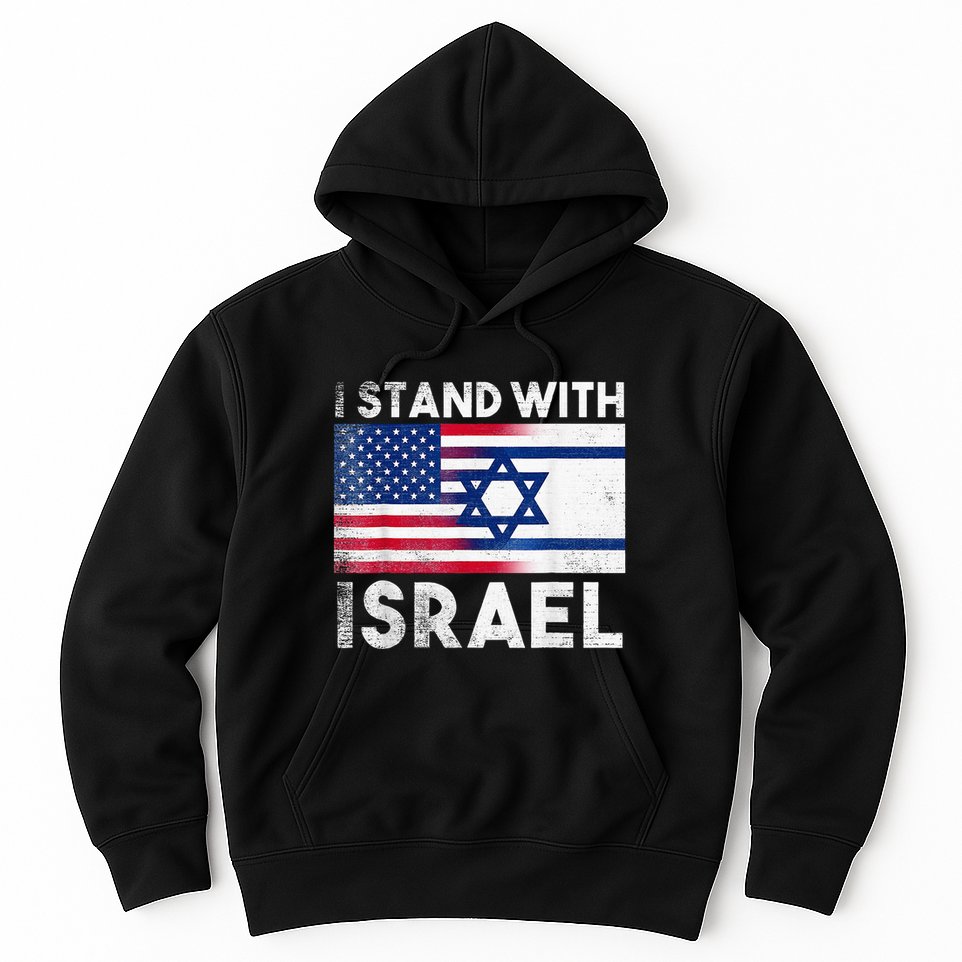 I Stand With Israel Pray For Israel US and Israel Flag Hoodie