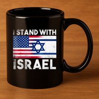 I Stand With Israel Pray For Israel US and Israel Flag 11oz C Handle Ceramic Mug