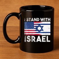 I Stand With Israel Pray For Israel US and Israel Flag 11oz C Handle Ceramic Mug