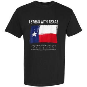 I Stand With Texas Flag Usa State Of Texas Garment-Dyed Heavyweight T-Shirt