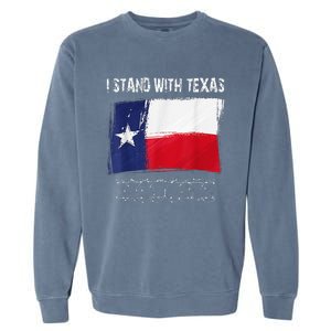 I Stand With Texas Flag Usa State Of Texas Garment-Dyed Sweatshirt