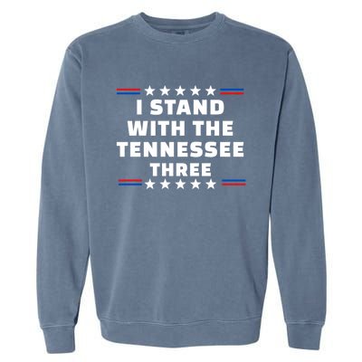 I Stand With The Tennessee Three Novelty & More Clothing Garment-Dyed Sweatshirt