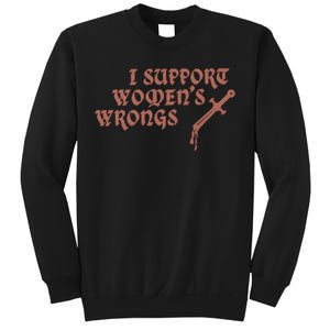 I Support Women Wrongs Women Rights Feminism Sweatshirt