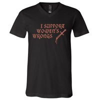 I Support Women Wrongs Women Rights Feminism V-Neck T-Shirt