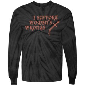 I Support Women Wrongs Women Rights Feminism Tie-Dye Long Sleeve Shirt