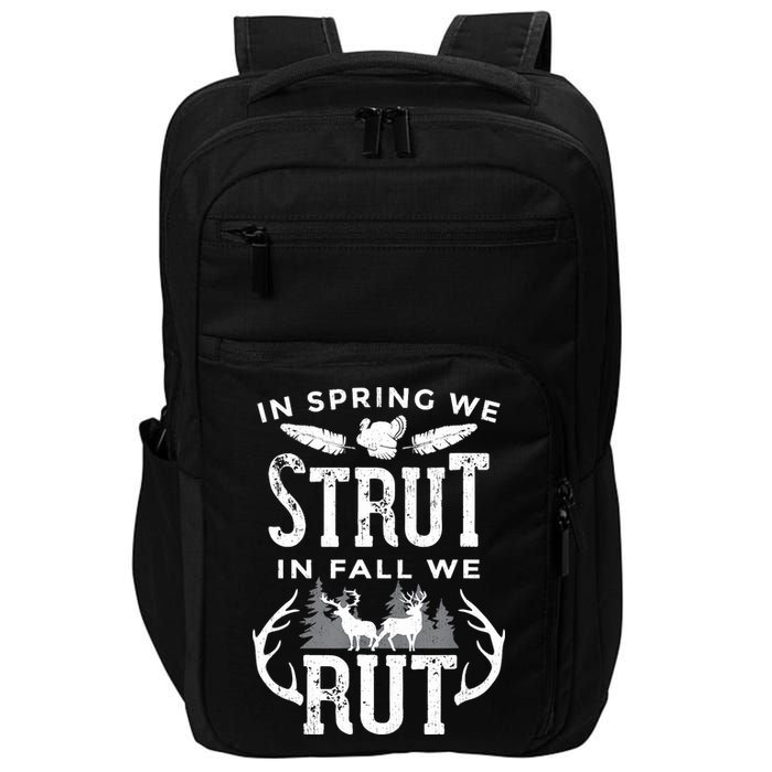 In Spring We Strut In Fall We Rut Turkey & Deer Hunters Impact Tech Backpack