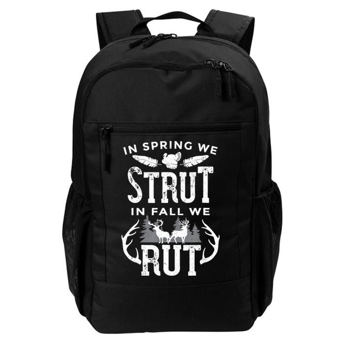 In Spring We Strut In Fall We Rut Turkey & Deer Hunters Backpack