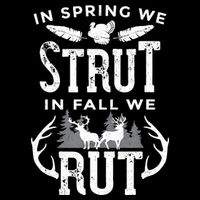 In Spring We Strut In Fall We Rut Turkey & Deer Hunters Backpack
