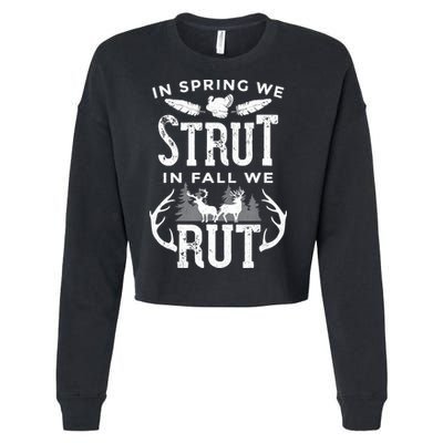 In Spring We Strut In Fall We Rut Turkey & Deer Hunters Cropped Pullover Crew