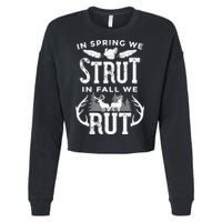 In Spring We Strut In Fall We Rut Turkey & Deer Hunters Cropped Pullover Crew