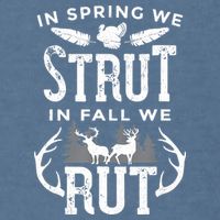 In Spring We Strut In Fall We Rut Turkey & Deer Hunters Garment-Dyed Sweatshirt