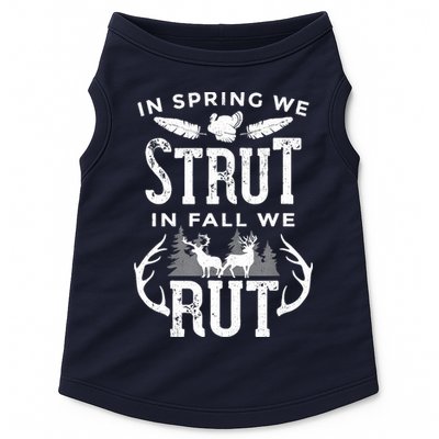 In Spring We Strut In Fall We Rut Turkey & Deer Hunters Doggie Tank
