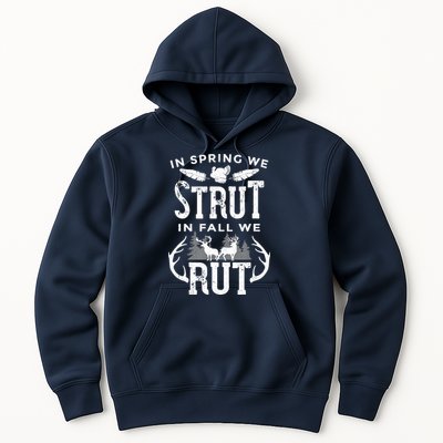 In Spring We Strut In Fall We Rut Turkey & Deer Hunters Hoodie