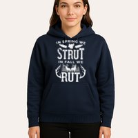 In Spring We Strut In Fall We Rut Turkey & Deer Hunters Hoodie