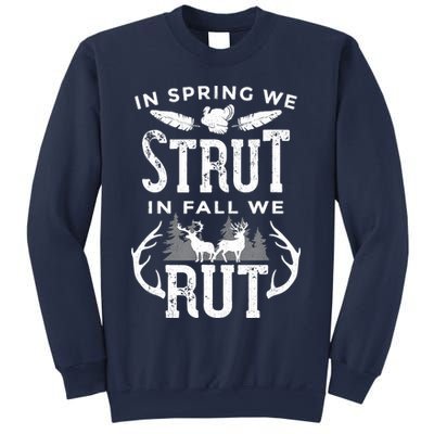 In Spring We Strut In Fall We Rut Turkey & Deer Hunters Sweatshirt