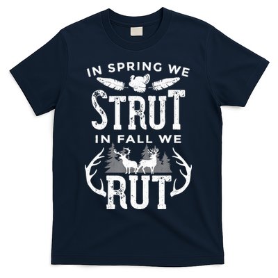 In Spring We Strut In Fall We Rut Turkey & Deer Hunters T-Shirt
