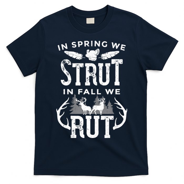 In Spring We Strut In Fall We Rut Turkey & Deer Hunters T-Shirt