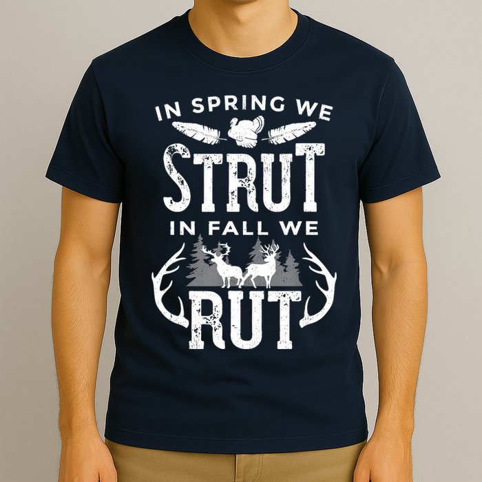 In Spring We Strut In Fall We Rut Turkey & Deer Hunters T-Shirt