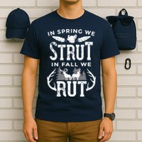 In Spring We Strut In Fall We Rut Turkey & Deer Hunters T-Shirt