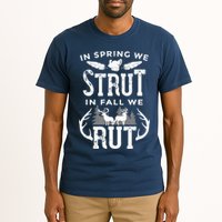 In Spring We Strut In Fall We Rut Turkey & Deer Hunters Tall T-Shirt