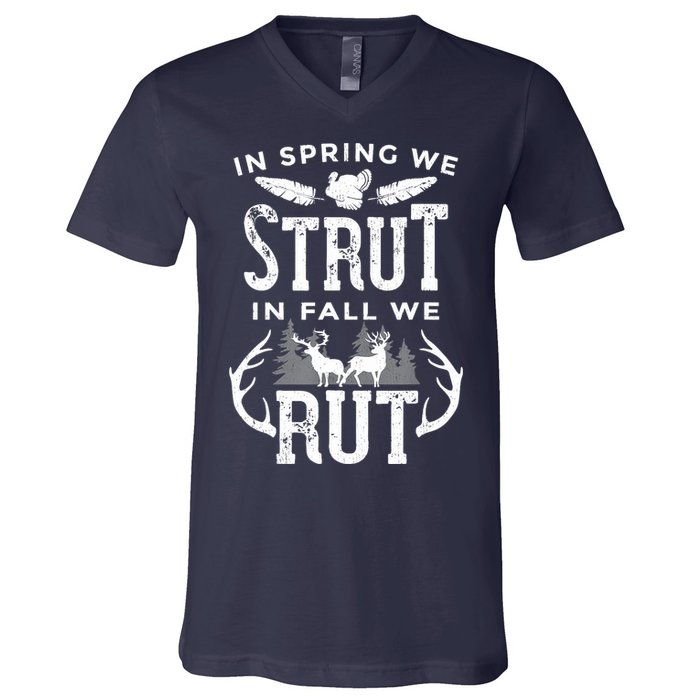 In Spring We Strut In Fall We Rut Turkey & Deer Hunters V-Neck T-Shirt
