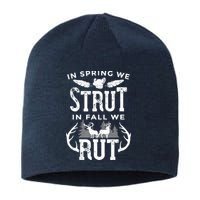 In Spring We Strut In Fall We Rut Turkey & Deer Hunters Sustainable Beanie
