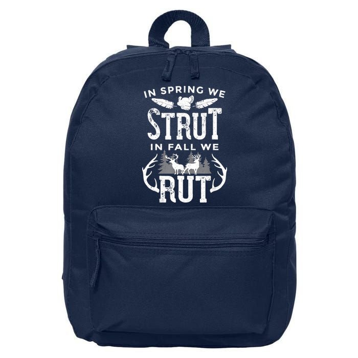 In Spring We Strut In Fall We Rut Turkey & Deer Hunters 16 in Basic Backpack