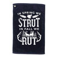 In Spring We Strut In Fall We Rut Turkey & Deer Hunters Golf Towel