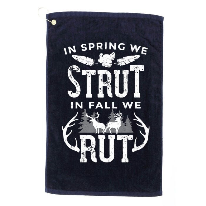 In Spring We Strut In Fall We Rut Turkey & Deer Hunters Golf Towel