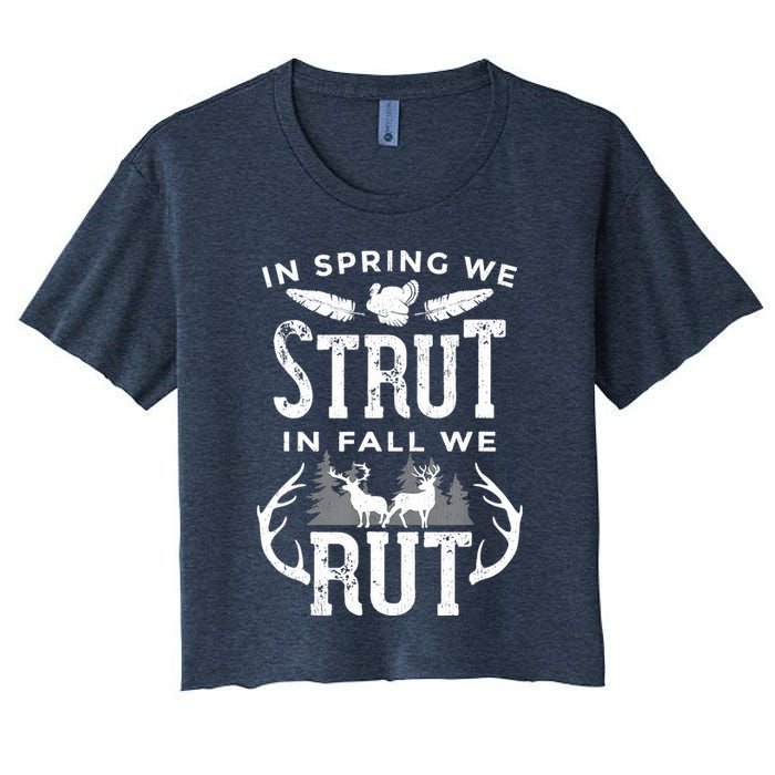 In Spring We Strut In Fall We Rut Turkey & Deer Hunters Crop Top