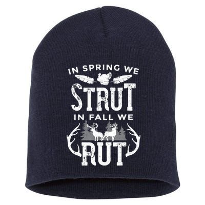 In Spring We Strut In Fall We Rut Turkey & Deer Hunters Short Acrylic Beanie