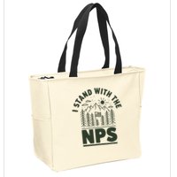 I Stand With The Nps National Park Support Zip Tote Bag