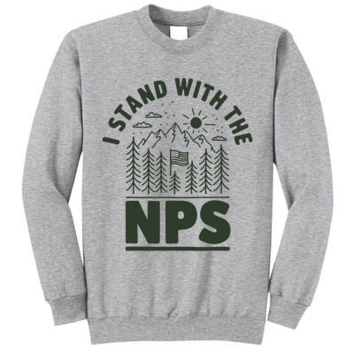 I Stand With The Nps National Park Support Tall Sweatshirt