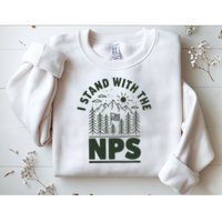 I Stand With The Nps National Park Support Sweatshirt