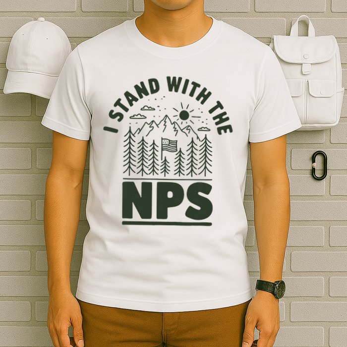 I Stand With The Nps National Park Support T-Shirt