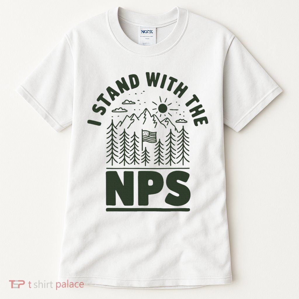 I Stand With The Nps National Park Support Tall T-Shirt
