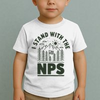 I Stand With The Nps National Park Support Toddler T-Shirt