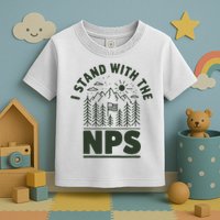 I Stand With The Nps National Park Support Toddler T-Shirt